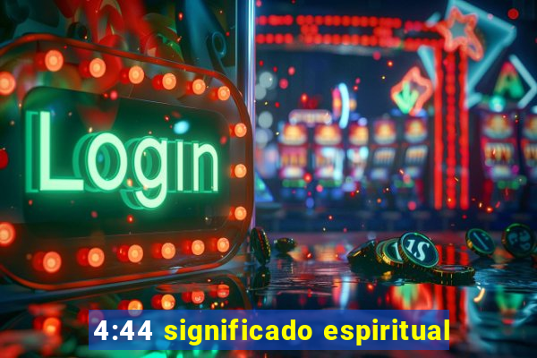 4:44 significado espiritual